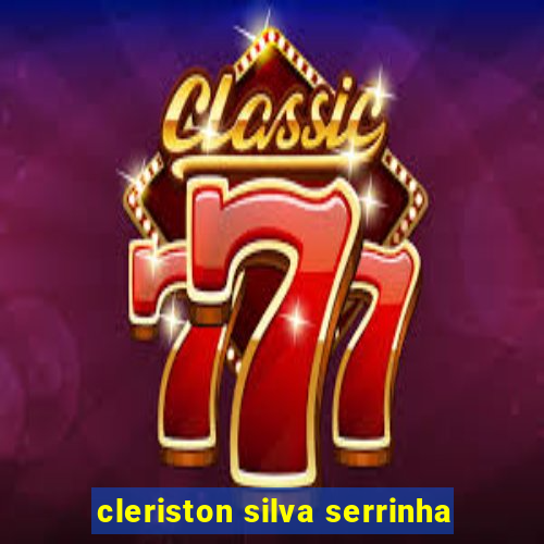 cleriston silva serrinha